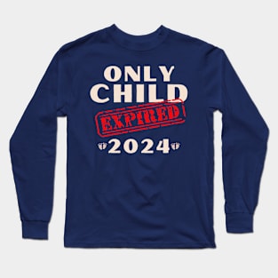 only child expired Long Sleeve T-Shirt